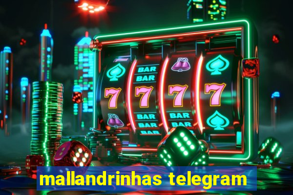 mallandrinhas telegram